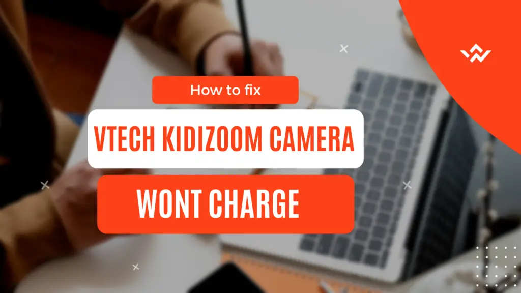 VTech Kidizoom Camera wont charge